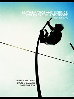 Mathematics and Science for Exercise and Sport (eBook, PDF) - Williams, Craig; James, David; Wilson, Cassie