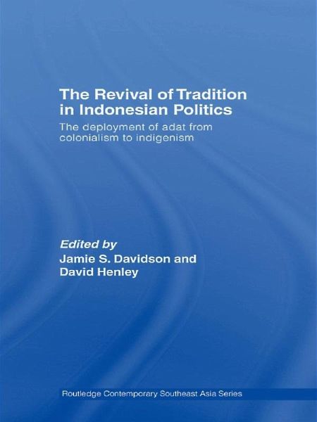 The Revival of Tradition in Indonesian Politics (eBook, PDF) The Revival of Tradition in Indonesian Politics (eBook, PDF)