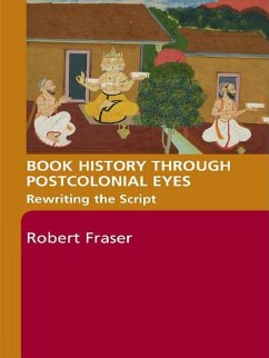 Book History Through Postcolonial Eyes (eBook, PDF) - Fraser, Robert