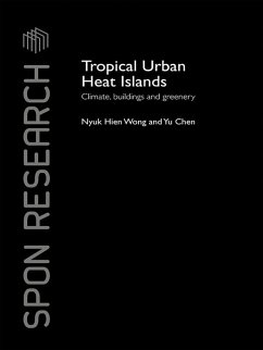Tropical Urban Heat Islands (eBook, PDF) - Wong, Nyuk Hien; Chen, Yu