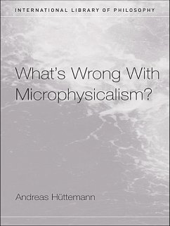 What's Wrong With Microphysicalism? (eBook, PDF) - Huttemann, Andreas