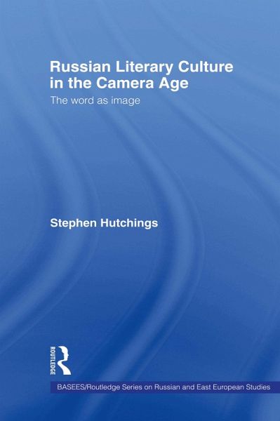 Russian Literary Culture in the Camera Age (eBook, PDF)