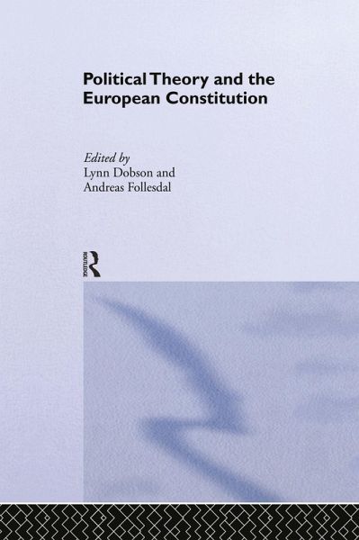 Political Theory and the European Constitution (eBook, PDF) Political Theory and the European Constitution (eBook, PDF)