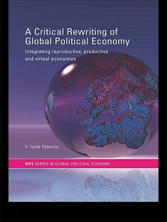 A Critical Rewriting of Global Political Economy (eBook, PDF) - Peterson, V. Spike