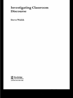 Investigating Classroom Discourse (eBook, PDF) - Walsh, Steve