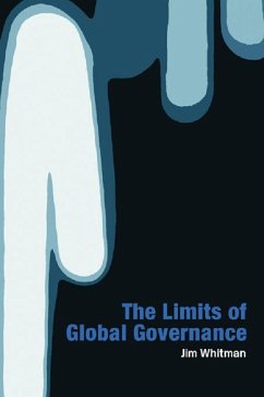 Limits of Global Governance (eBook, PDF) - Whitman, Jim