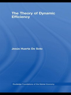 The Theory of Dynamic Efficiency (eBook, PDF) - Huerta De Soto, Jesús