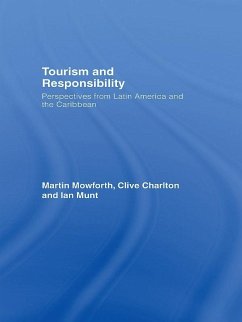 Tourism and Responsibility (eBook, PDF) - Mowforth, Martin; Charlton, Clive; Munt, Ian