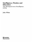 Intelligence, Destiny and Education (eBook, PDF) Intelligence, Destiny and Education (eBook, PDF)
