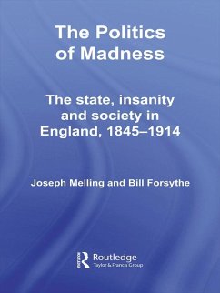 The Politics of Madness (eBook, PDF) - Melling, Joseph; Forsythe, Bill