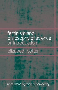 Feminism and Philosophy of Science (eBook, PDF) - Potter, Elizabeth