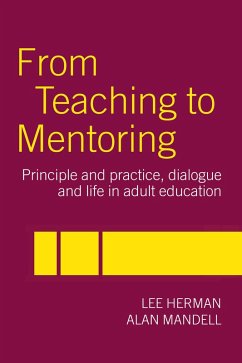 From Teaching to Mentoring (eBook, PDF) - Herman, Lee; Mandell, Alan