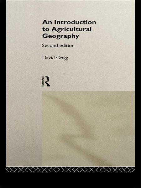 An Introduction to Agricultural Geography (eBook, PDF) An Introduction to Agricultural Geography (eBook, PDF)