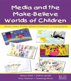 Media and the Make-Believe Worlds of Children (eBook, PDF) - Gotz, Maya; Lemish, Dafna; Moon, Hyesung; Aidman, Amy