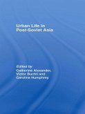 Urban Life in Post-Soviet Asia (eBook, PDF) Urban Life in Post-Soviet Asia (eBook, PDF)