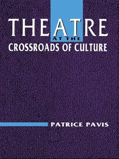 Theatre at the Crossroads of Culture (eBook, PDF) - Pavis, Patrice