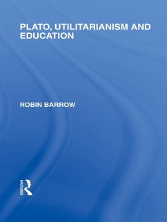 Cover Plato, Utilitarianism and Education (International Library of the Philosophy of Education Volume 3) (eBook, ePUB)