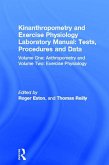 Kinanthropometry and Exercise Physiology Laboratory Manual: Tests, Procedures and Data (eBook, PDF)