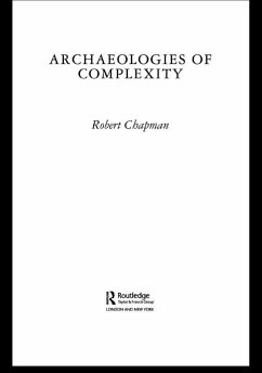 Archaeologies of Complexity (eBook, PDF) - Chapman, Robert