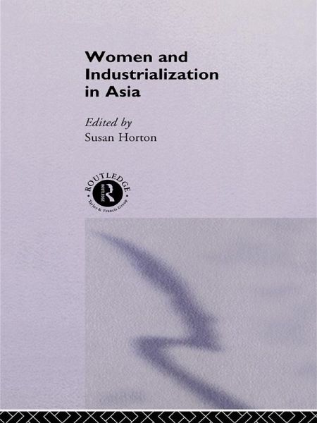 Women and Industrialization in Asia (eBook, PDF) Women and Industrialization in Asia (eBook, PDF)