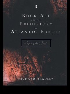 Rock Art and the Prehistory of Atlantic Europe (eBook, PDF) - Bradley, Richard; Bradley, Richard