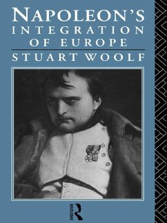 Napoleon's Integration of Europe (eBook, PDF) - Woolf, Stuart