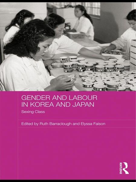 Gender and Labour in Korea and Japan (eBook, PDF) Gender and Labour in Korea and Japan (eBook, PDF)