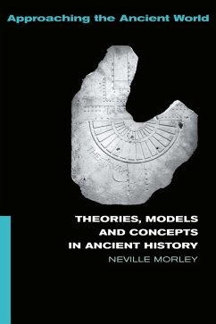 Theories, Models and Concepts in Ancient History (eBook, PDF) - Morley, Neville