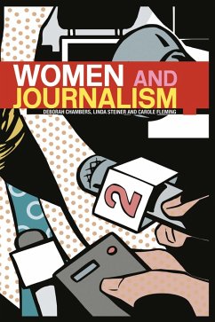 Women and Journalism (eBook, PDF) - Chambers, Deborah; Steiner, Linda; Fleming, Carole
