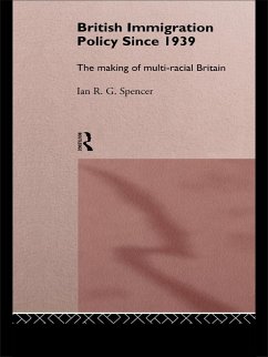 British Immigration Policy Since 1939 (eBook, PDF) - Spencer, Ian R. G.