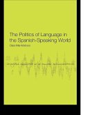 The Politics of Language in the Spanish-Speaking World (eBook, PDF)