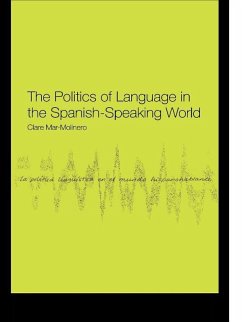 The Politics of Language in the Spanish-Speaking World (eBook, PDF) - Mar-Molinero, Clare