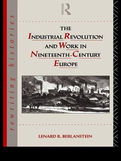 The Industrial Revolution and Work in Nineteenth Century Europe (eBook, PDF)