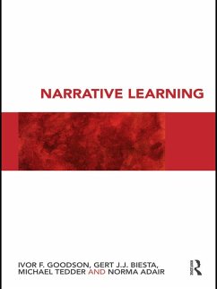 Narrative Learning (eBook, ePUB) - Goodson, Ivor F.; Biesta, Gert; Tedder, Michael; Adair, Norma