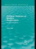 Political Theories of Modern Government (Routledge Revivals) (eBook, ePUB)