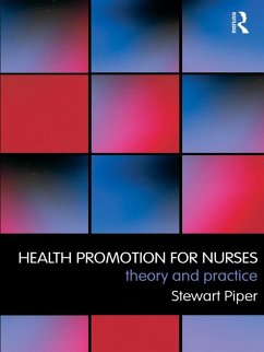 Health Promotion for Nurses (eBook, PDF) - Piper, Stewart Health Promotion for Nurses (eBook, PDF) - Piper, Stewart