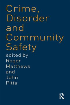 Crime, Disorder and Community Safety (eBook, PDF) - Matthews, Roger; Pitts, John