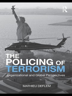 The Policing of Terrorism (eBook, ePUB) - Deflem, Mathieu
