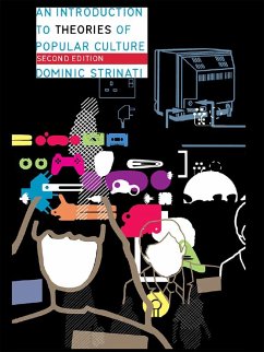 An Introduction to Theories of Popular Culture (eBook, PDF) - Strinati, Dominic