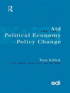 Aid and the Political Economy of Policy Change (eBook, PDF) - Killick, Tony