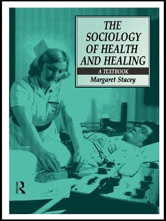 The Sociology of Health and Healing (eBook, PDF) - Stacey, Margaret; Stacey, Margaret