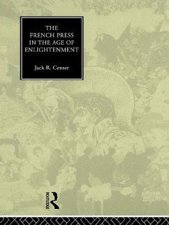The French Press in the Age of Enlightenment (eBook, PDF) - Censer, Jack