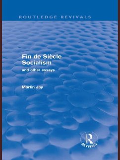 Fin de Siècle Socialism and Other Essays (Routledge Revivals) (eBook, ePUB) - Jay, Martin