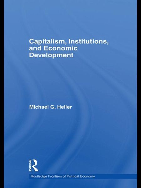 Capitalism, Institutions, and Economic Development (eBook, PDF) Capitalism, Institutions, and Economic Development (eBook, PDF)