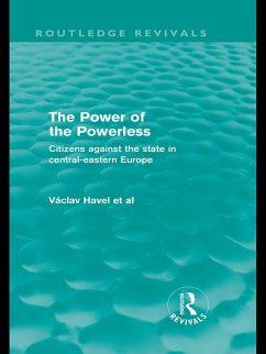 The Power of the Powerless (Routledge Revivals) (eBook, ePUB) - Havel, Vaclav