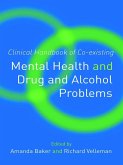 Clinical Handbook of Co-existing Mental Health and Drug and Alcohol Problems (eBook, PDF)