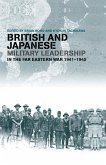 British and Japanese Military Leadership in the Far Eastern War, 1941-45 (eBook, PDF)