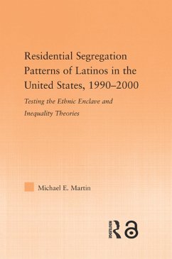 Residential Segregation Patterns of Latinos in the United States, 1990-2000 (eBook, PDF) - Martin, Michael E