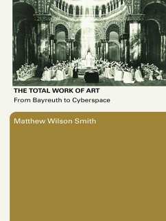 The Total Work of Art (eBook, PDF) - Smith, Matthew Wilson