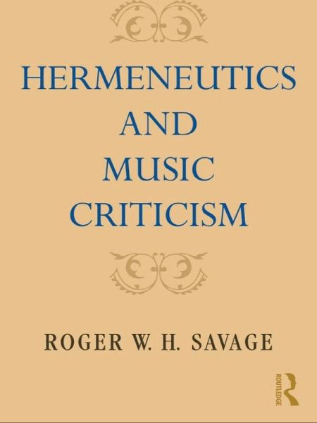 Hermeneutics and Music Criticism (eBook, PDF) Hermeneutics and Music Criticism (eBook, PDF)